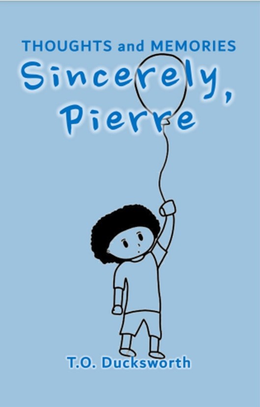 Thoughts and Memories: Sincerely, Pierre